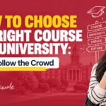 How to Choose the Right Course and University